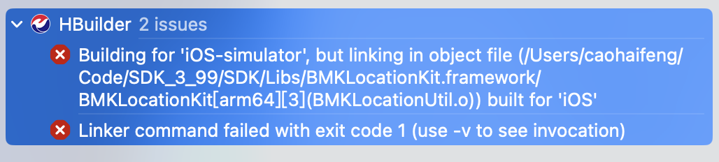 Building for 'iOS-simulator', but linking in object file (/Users/caohaifeng/Code/SDK_3_99/SDK/Libs/BMKLocationKit.framework/BMKLocationKit[arm64][3](BMKLocationUtil.o)) built for 'iOS'