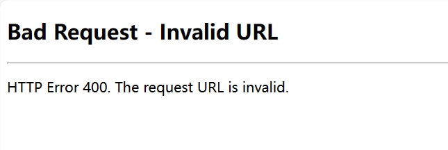 IIS 400 错误：Bad Request - Invalid URL HTTP Error 400. The request URL is invalid.